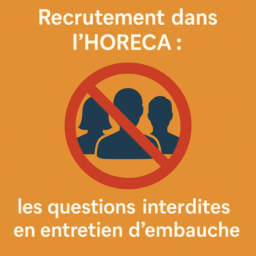 Recrutement dans l’HORECA : les questions interdites en entretien d’embauche