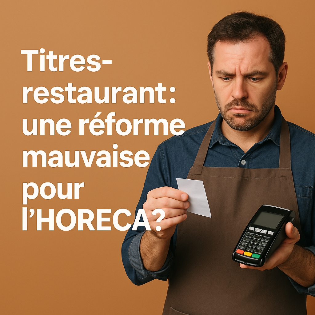 Titres-restaurant : une réforme mauvaise pour l’HORECA ?