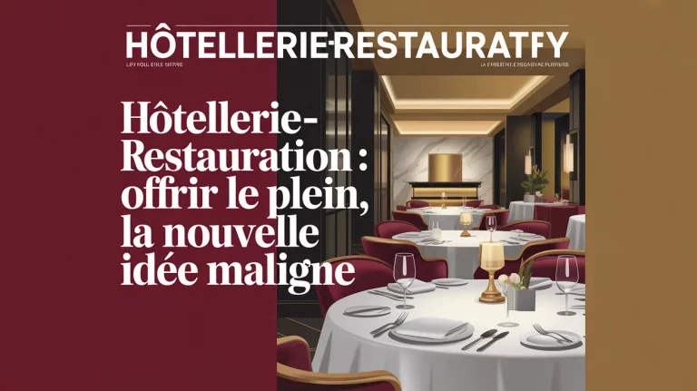 Hôtellerie-restauration : offrir le plein, la nouvelle idée maligne